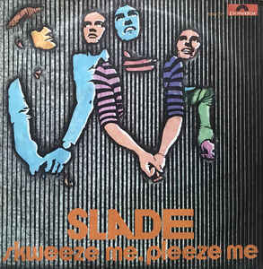 5142238 Slade - Skweeze Me Pleeze Me 