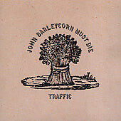 5250671 Traffic - John Barleycorn Must